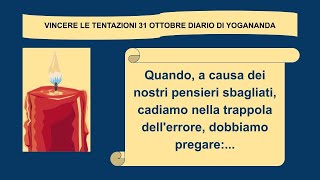 ottobre 31 vincere le tentazioni diario di Yogananda [upl. by Herzberg]