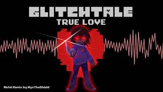 Glitchtale OST  TRUE LOVE Genocide Frisks ThemeMetal Remix [upl. by Amari]