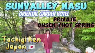 Japanese Traditional Onsen “HotSpring”SUN VALLEY NASU [upl. by Acinyt]