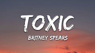 Britney Spears  Toxic Lyrics [upl. by Hsiwhem]