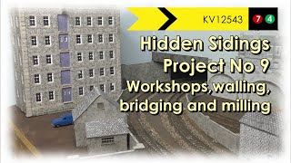 Hidden Sidings Update 9  Workshops walling bridging and milling [upl. by Ahselyt]