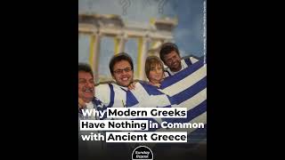 Why Modern Greeks Have Nothing in Common with Ancient Greece [upl. by Portuna68]