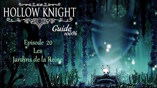 Hollow Knight  guide 100  Episode 20  Queens Gardens Les Jardins de la Reine [upl. by Rodenhouse]