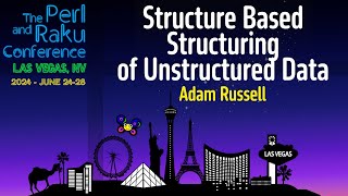 Structure Based Structuring of Unstructured Data  Adam Russell  TPRC 2024 [upl. by Nylrahc558]