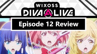 Wixoss DivaALive  Episode 12 Review [upl. by Lamahj808]