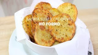 BATATA SUPER CROCANTE NO FORNO  480  Receitas da Mussinha [upl. by Humfrid]