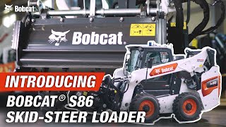 Introducing Bobcat® S86 SkidSteer Loader [upl. by Aztiley239]