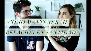 ¿Cómo mantener una relación en santidad  Majo y Dan Vblog  Preguntas y Respuestas Relaciones [upl. by Einaffit]