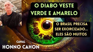 O Diabo Veste Verde e Amarelo O Brasil Precisa ser Exorcizado [upl. by Morrie375]