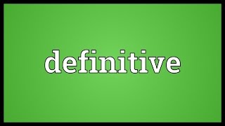 Definitive Meaning [upl. by Baudoin]