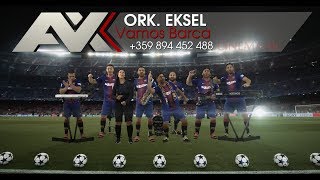 ork Eksel  Vamos Barca FAN VIDEO 4K UHD MUSIC CLIP [upl. by Netram285]