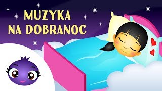 Muzyka na dobranoc dla dzieci [upl. by Florencia]