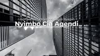 Nyimbo Cia AgendiUngihaanda na Maithori by Jacob Nyagah [upl. by Mehcanem]