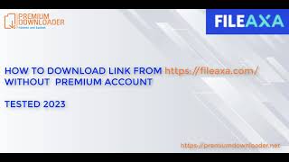 How to download file from FileAxaCom without premium account 2023  FREE in description [upl. by Celka]