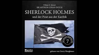 Sherlock Holmes und der Pirat aus der Karibik Folge 7 Die neuen Abenteuer gelesen von G Hungbauer [upl. by Jehius]