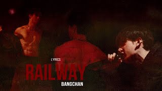 HD Stray Kids Bang Chan ‘RAILWAY’ lyrics  fancam mix engрус unreleased solo [upl. by Siari882]