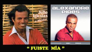 2x1 FUISTE MÍA  JULIO IGLESIAS Y ALEXANDER PIRES  Audio [upl. by Yalhsa274]