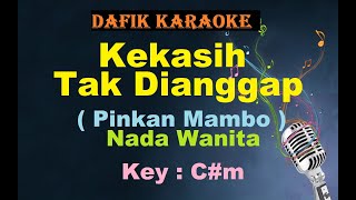 Kekasih Tak Dianggap Karaoke Pinkan Mambo Nada WanitaCewek Female Key Cm [upl. by Shuma]