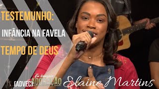 TESTEMUNHO ELAINE MARTINS  Tempo De Deus [upl. by Ahsiema567]