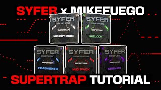 SYFER x MikeFuego SUPERTRAP Bundle  FL Studio Official Tutorial 👽 [upl. by Manard]