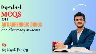 Important MCQs on antiadrenergic drugs╽By Dr Kapil ╽For Pharmacy students╽NPC license Exam ╽Lok Sewa [upl. by Sidonnie]