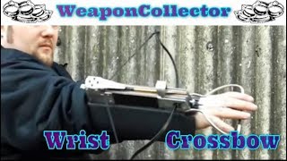 WeaponCollectors Wrist Crossbow [upl. by Aryek]