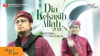 Dia Kekasih Allah 2021Munif Hijjaz feat Ust Faizan Official Music Video [upl. by Lothaire204]