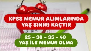 KPSS MEMUR ALIMLARINDA YAŞ SINIRI KAÇTIR  MEMUR ALIMLARINDA YAŞ SINIRI [upl. by Llebanna]