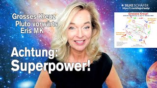 Achtung Superpower  Grosses Kreuz Pluto vorwärts ErisMondknoten  Silke Schäfer [upl. by Attekal]