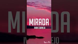 Mirada  Ivan Cornejo LETRAENGLISH LYRICS [upl. by Nalyak488]