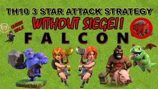 TH10 3 Star Attack Strategy WITHOUT Siege Machine  Queen Walk  Falcon  Clash of Clans 2019 [upl. by Nede]