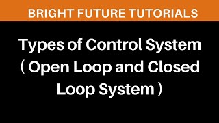 Open loop and Closed Loop System  Two types of control System [upl. by Ardnuahsal668]