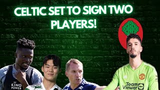 CELTIC TO SIGN TWO PLAYERS A KEEPER AND DEFENDER  l CELTIC OPEN TO OH OFFERS [upl. by Atoked]