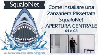 Come Installare una Zanzariera SqualoNet Apertura Centrale [upl. by Necyrb]