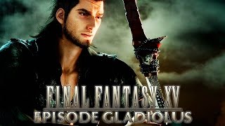 Final Fantasy XV  Episode Gladiolus Walkthrough No Commentary Gameplay  1080p 60ᶠᵖˢ HD ✔ [upl. by Dnomar]