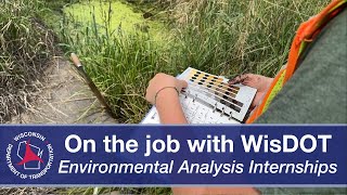 On the job with WisDOT Environmental Analysis Internships [upl. by Akinehs270]