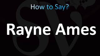 How to Pronounce Rayne Ames Mashle [upl. by Yerrot]