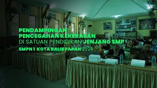 Pendampingan Pencegahan Kekerasan di Satuan Pendidikan jenjang SMP Tahun 2024 SMPN 1 Balikpapan [upl. by Goar]