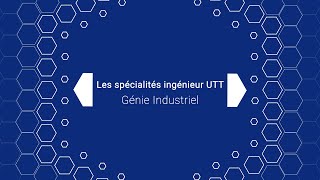 Ingénieur UTT  spécialité Génie Industriel [upl. by Giah795]