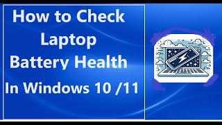 How to Check Laptop Battery Health in Window 10 11 [upl. by Peri]