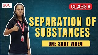 Separation of Substances Class 6 CBSE  ICSE NCERT  Science Full Chapter  100 Plus Academy [upl. by Reggi]