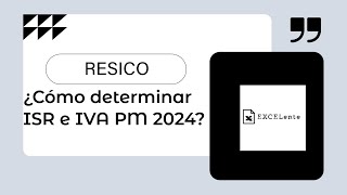 Cómo determinar ISR e IVA en RESICO PM 2024  Guía definitiva [upl. by Eliza311]