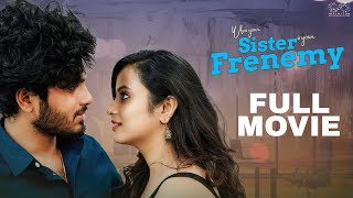 When your Sister is your Frenemy Full Movie  Telugu Full Movies  Sheetal Gauthaman  Mohit Pedada [upl. by Yblek]