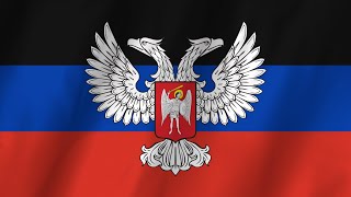 Anthem of the Donetsk Peoples Republic  Гимн Донецкой Народной Республики [upl. by Eramal929]