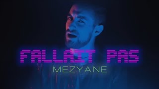 Mezyane  Fallait pas  Clip officiel [upl. by Assiren358]