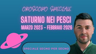 OROSCOPO SPECIALE SATURNO NEI PESCI 20232026 [upl. by Brenan10]