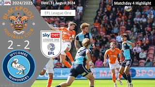 Blackpool 22 Wycombe Wanderers Matchday 4 202425 EFL League One Highlight [upl. by Thomsen912]