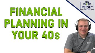 Financial Planning In Your 40s [upl. by Ahseikal]