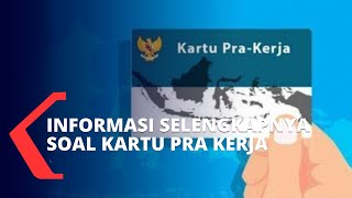 Penting Berikut Informasi Selengkapnya Mengenai Kartu Pra Kerja [upl. by Calen]