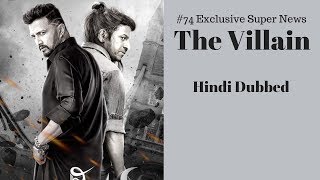 The Villain Hindi Dubbed Movie News  74 Exclusive Super News By Upcoming South Hindi Dub Movies [upl. by Terris]